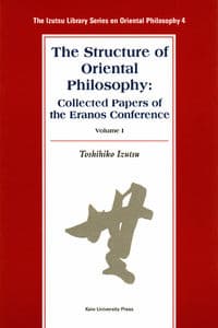 The Structure of Oriental Philosophy: Collected Papers of the Eranos Conference vol. I