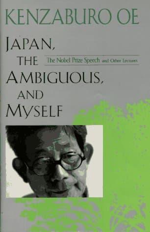 Japan, the ambiguous, and myself : the Nobel Prize speech and other lectures